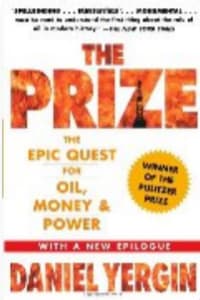 Prize The Epic Quest for Oil, Money & Power by Daniel Yergin